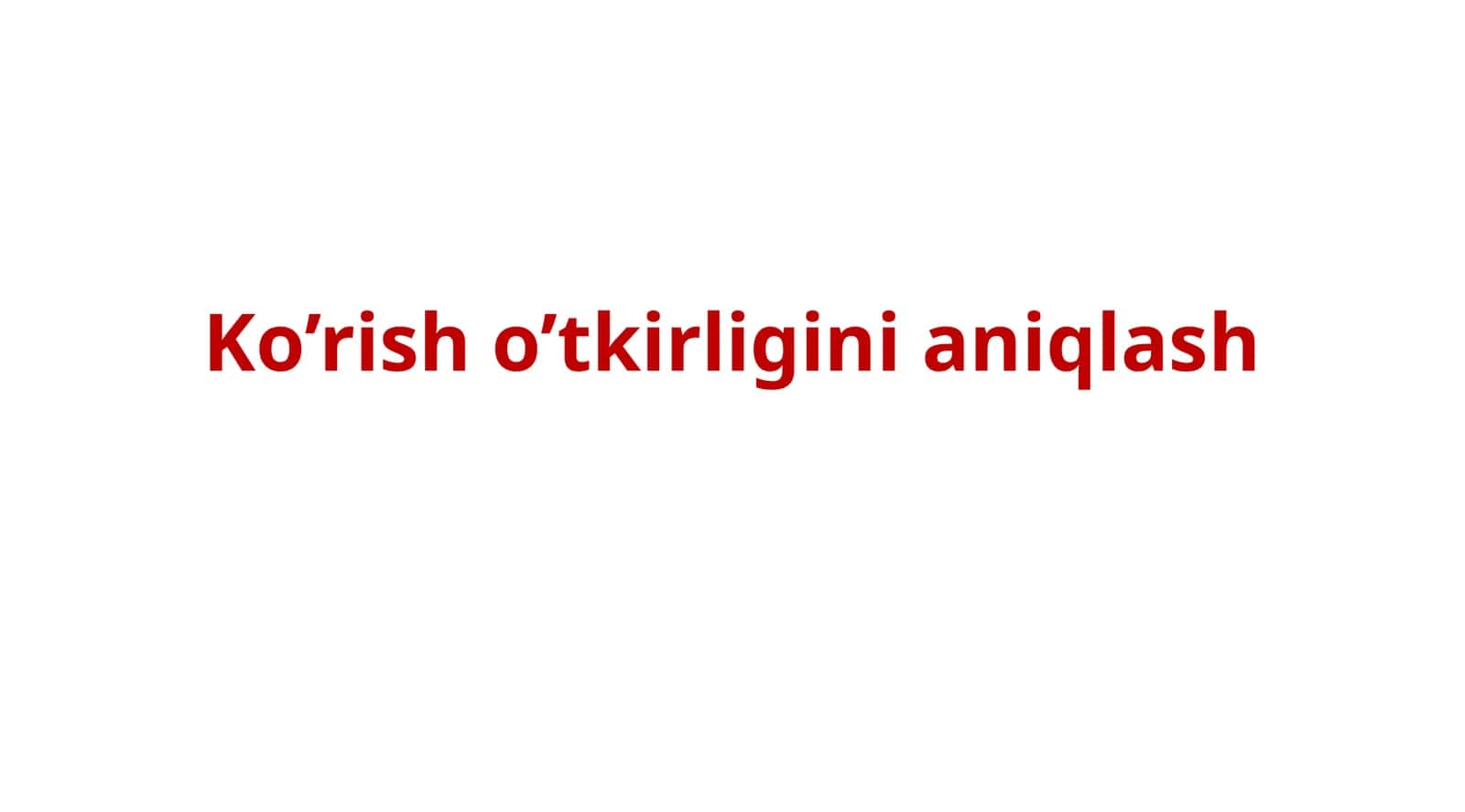 Ko’rish o’tkirligini aniqlash 1