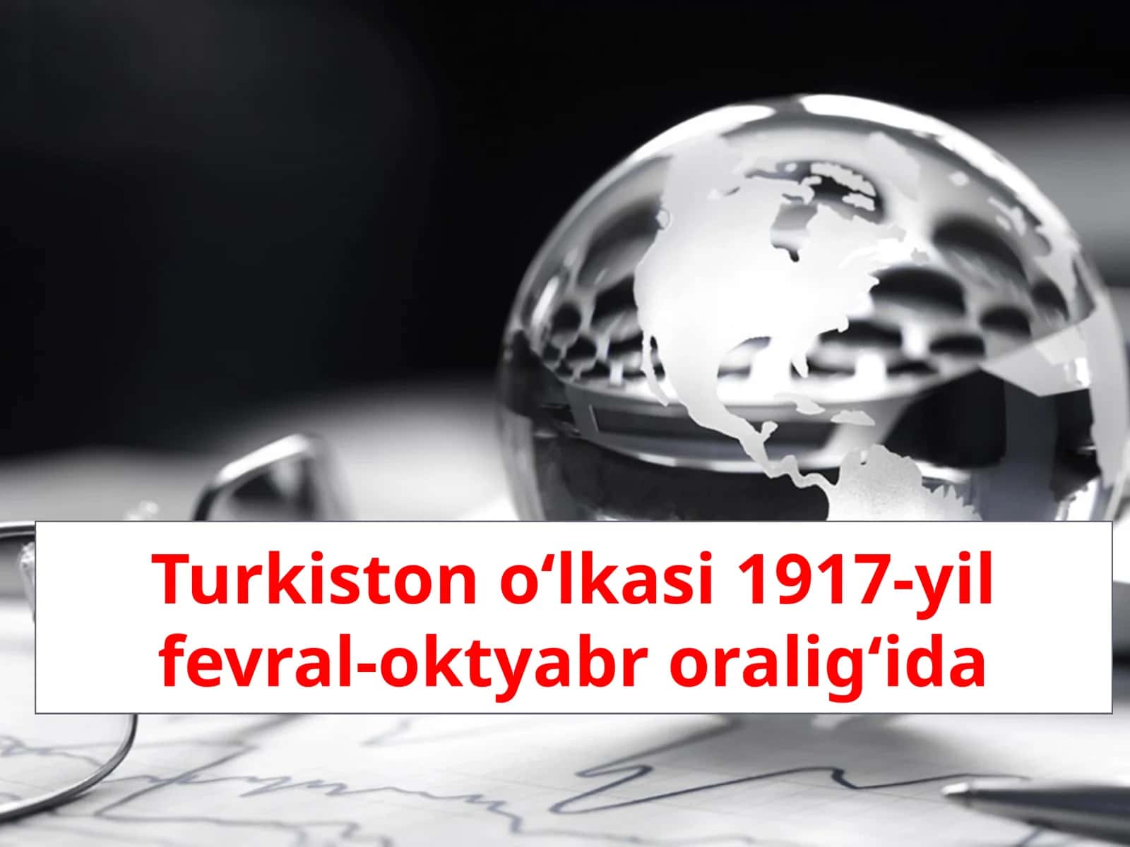 Turkiston o‘lkasi 1917-yil fevral-oktyabr oralig‘ida 1