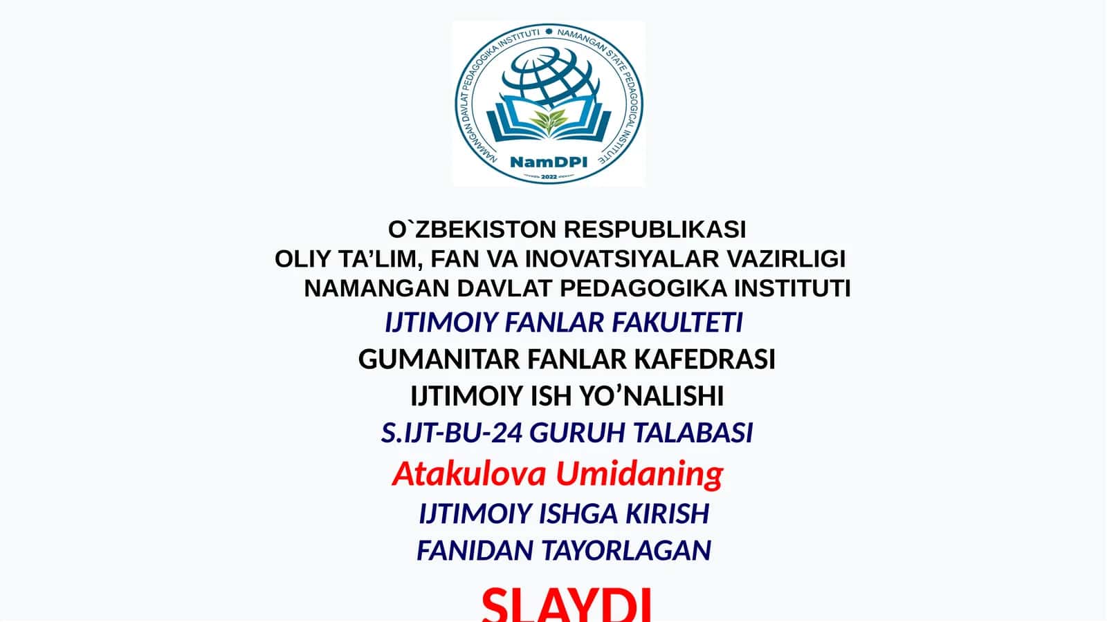 Atakulova Umidaning IJTIMOIY ISHGA KIRISH FANIDAN TAYORLAGAN SLAYDI 1