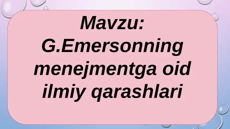 G. Emersonning menejmentga oid ilmiy qarashlari 1