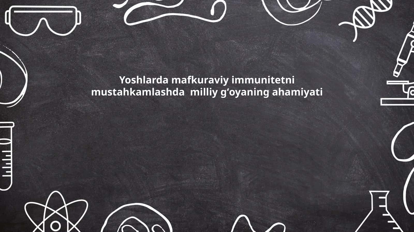 Yoshlarda mafkuraviy immunitetni mustahkamlashda milliy gʻoyaning ahamiyati 1