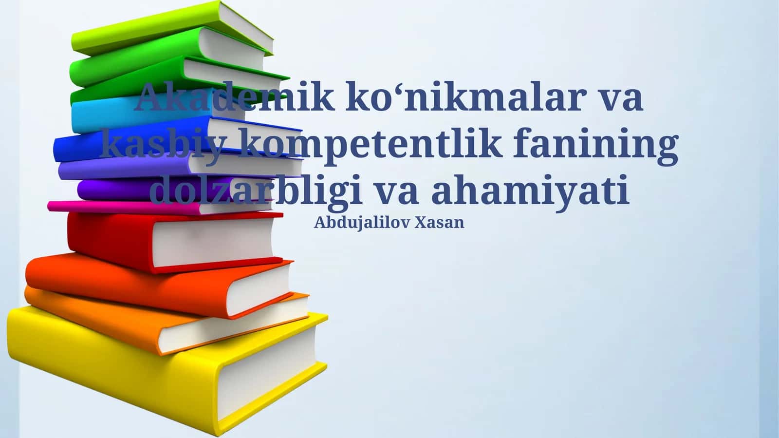 Akademik koʻnikmalar va kasbiy kompetentlik fanining dolzarbligi va ahamiyati 1