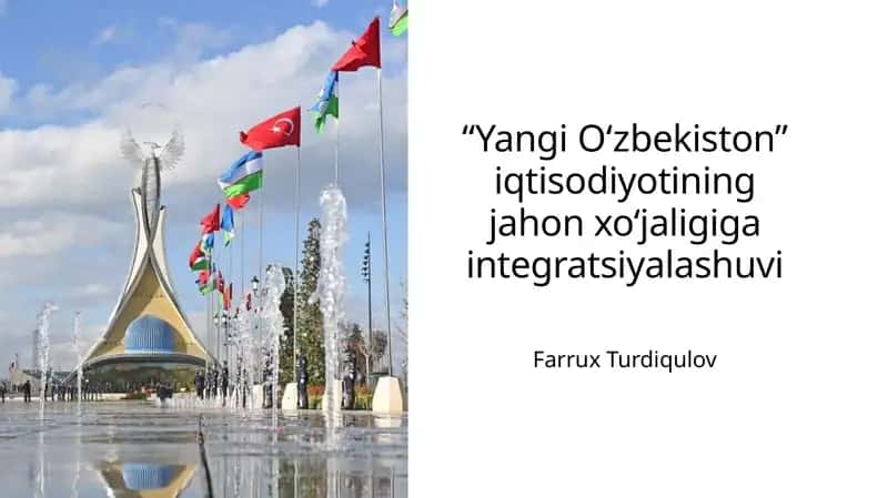 YangiO‘zbekiston” iqtisodiyotining jahon xo‘jaligiga integratsiyalashuvi 1