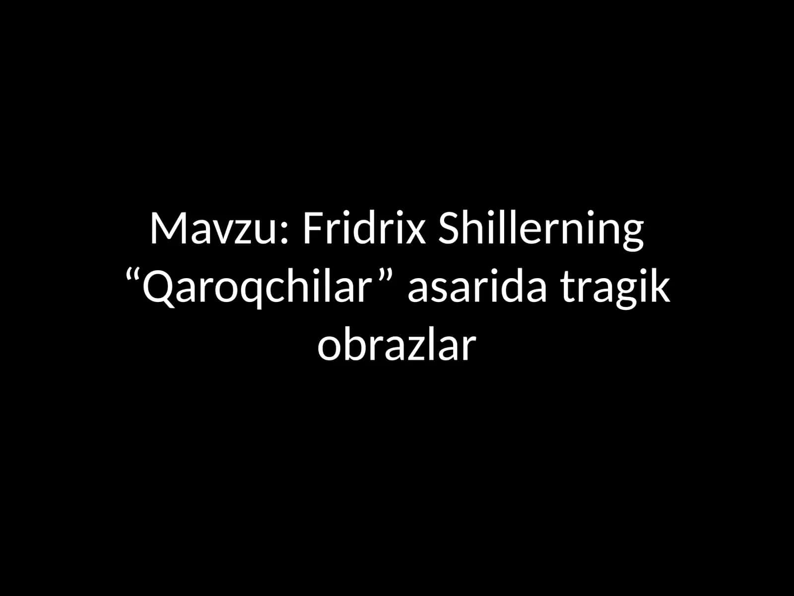 Fridrix Shillerning “Qaroqchilar” asarida tragik obrazlar 1