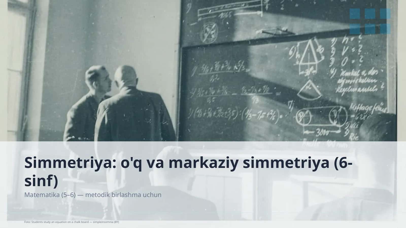 Simmetriya: o'q va markaziy simmetriya (6-sinf) 1