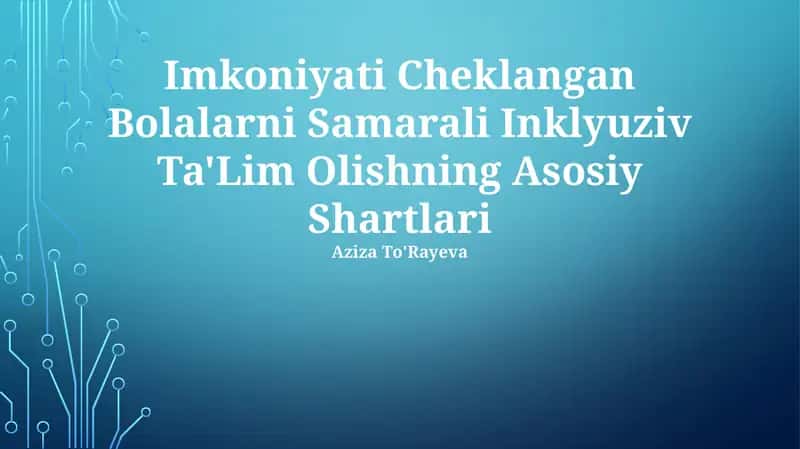 Imkoniyati Cheklangan Bolalarni Samarali Inklyuziv Ta'Lim Olishning Asosiy Shartlari 1