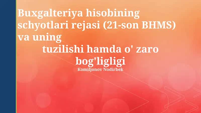 Buxgalteriya hisobining schyotlari rejasi (21-son BHMS) va uning tuzilishi 1