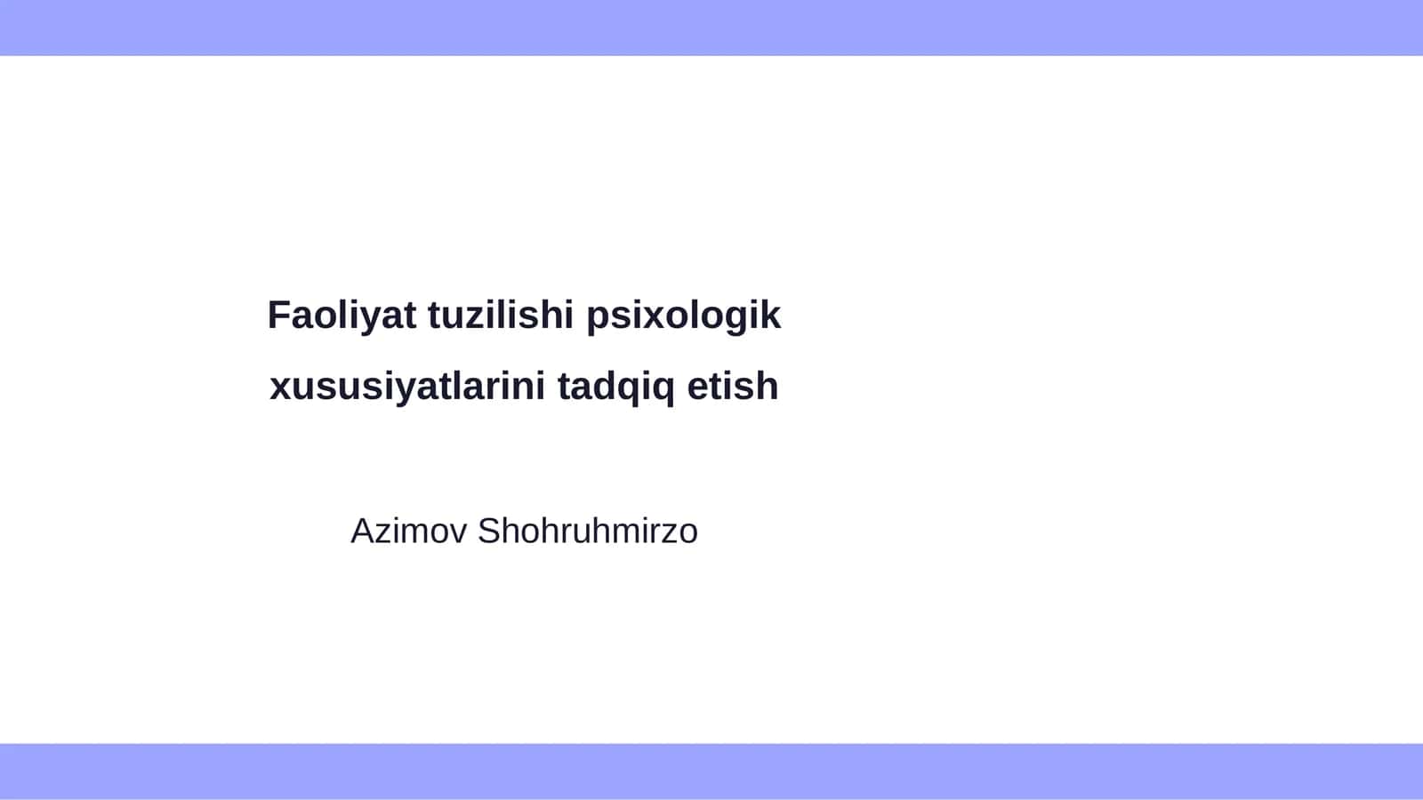 Faoliyat tuzilishi psixologik xususiyatlarini tadqiq etish 1