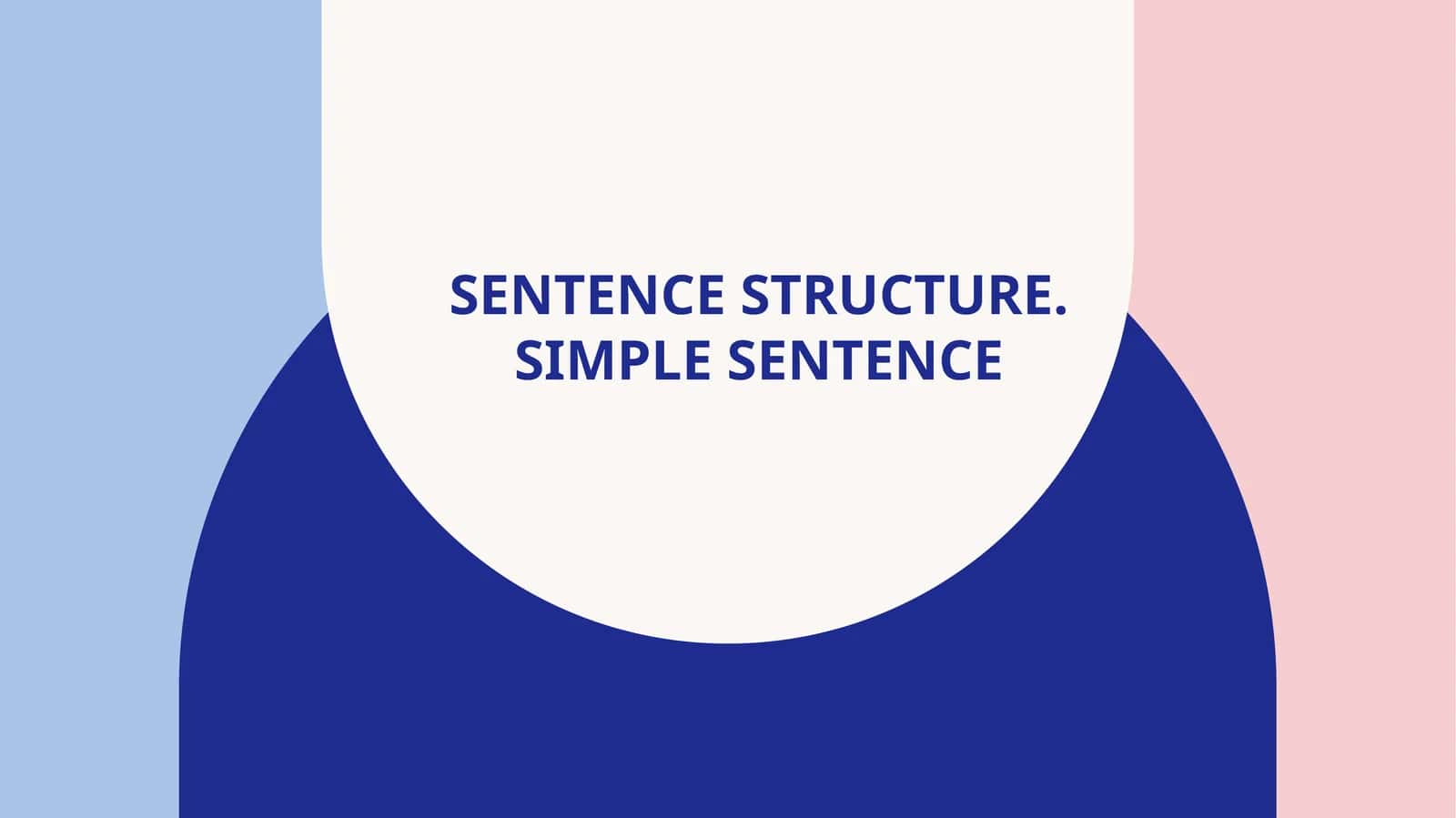 Sentence structure.Simple sentence 1