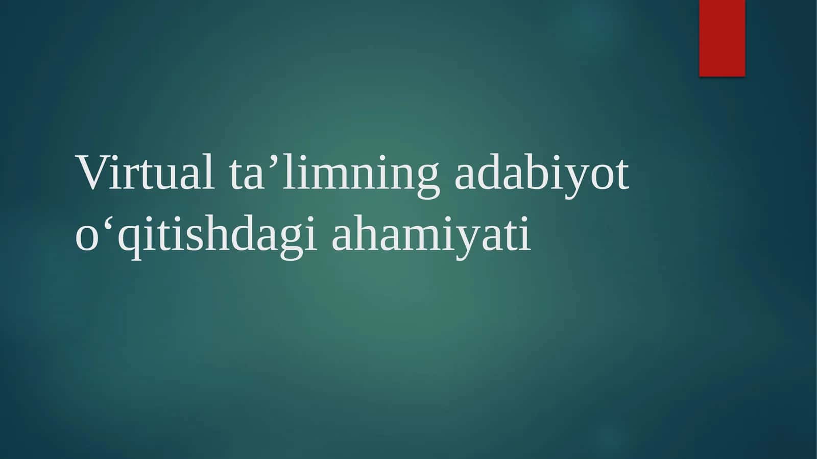 Virtual ta’limning adabiyot o‘qitishi 1