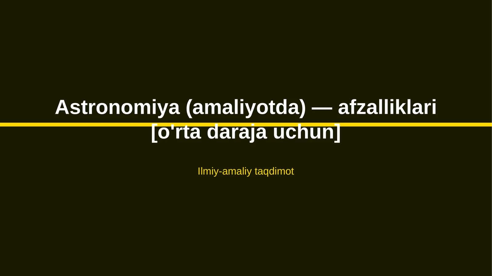Astronomiya (amaliyotda) — afzalliklari [o'rta daraja uchun] 1