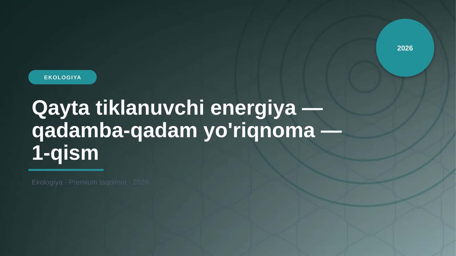 Qayta tiklanuvchi energiya — qadamba-qadam yo'riqnoma — 1-qism 1