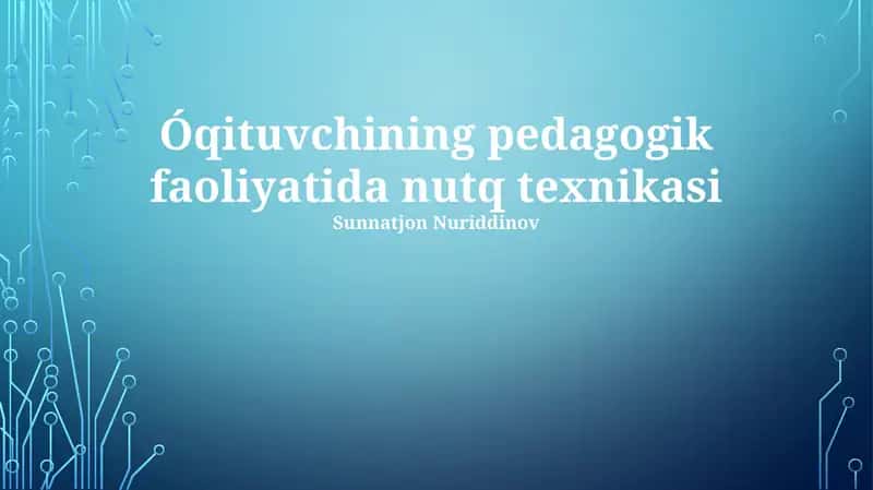 Óqituvchining pedagogik faoliyatida nutq texnikasi 1