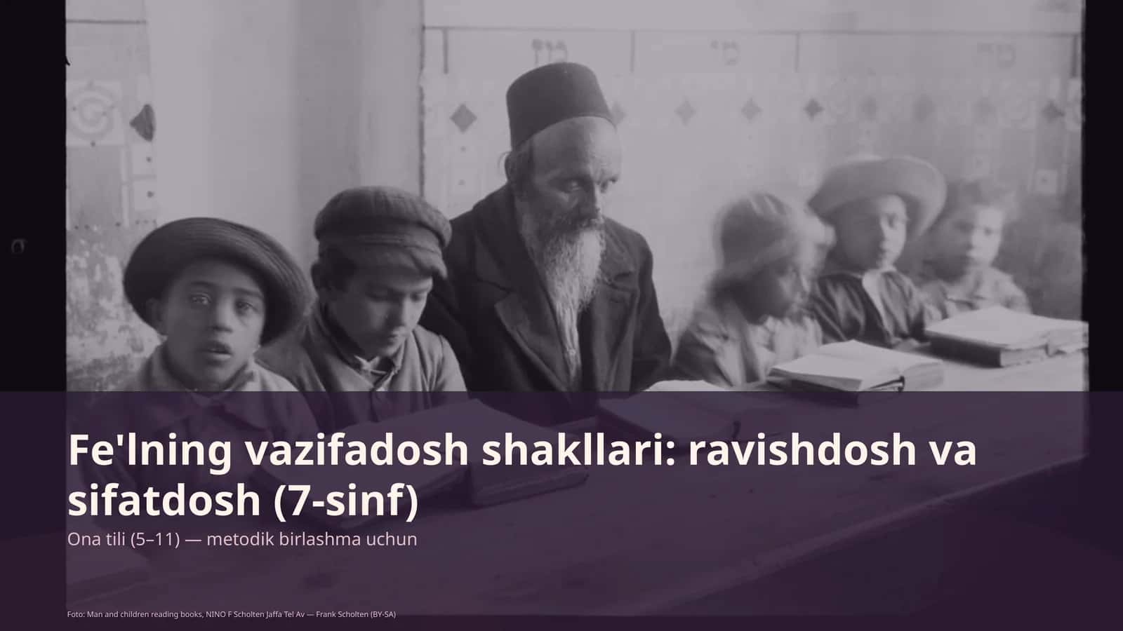 Fe'lning vazifadosh shakllari: ravishdosh va sifatdosh (7-sinf) 1
