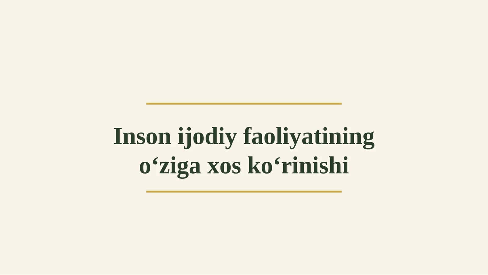 Inson ijodiy faoliyatining o‘ziga xos ko‘rinishi 1