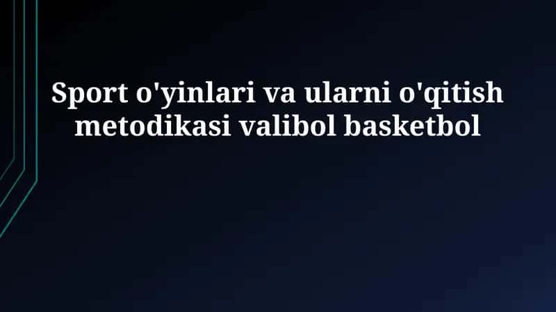 Voleybol va Basketbol: Tarix, Qoidalar va Texnikalar 1