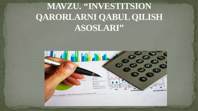 INVESTITSION QARORLARNI QABUL QILISH ASOSLARI 1