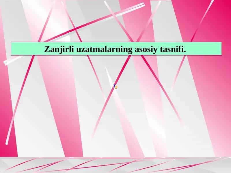 Zanjirli uzatmalarning asosiy tasnifi. 1