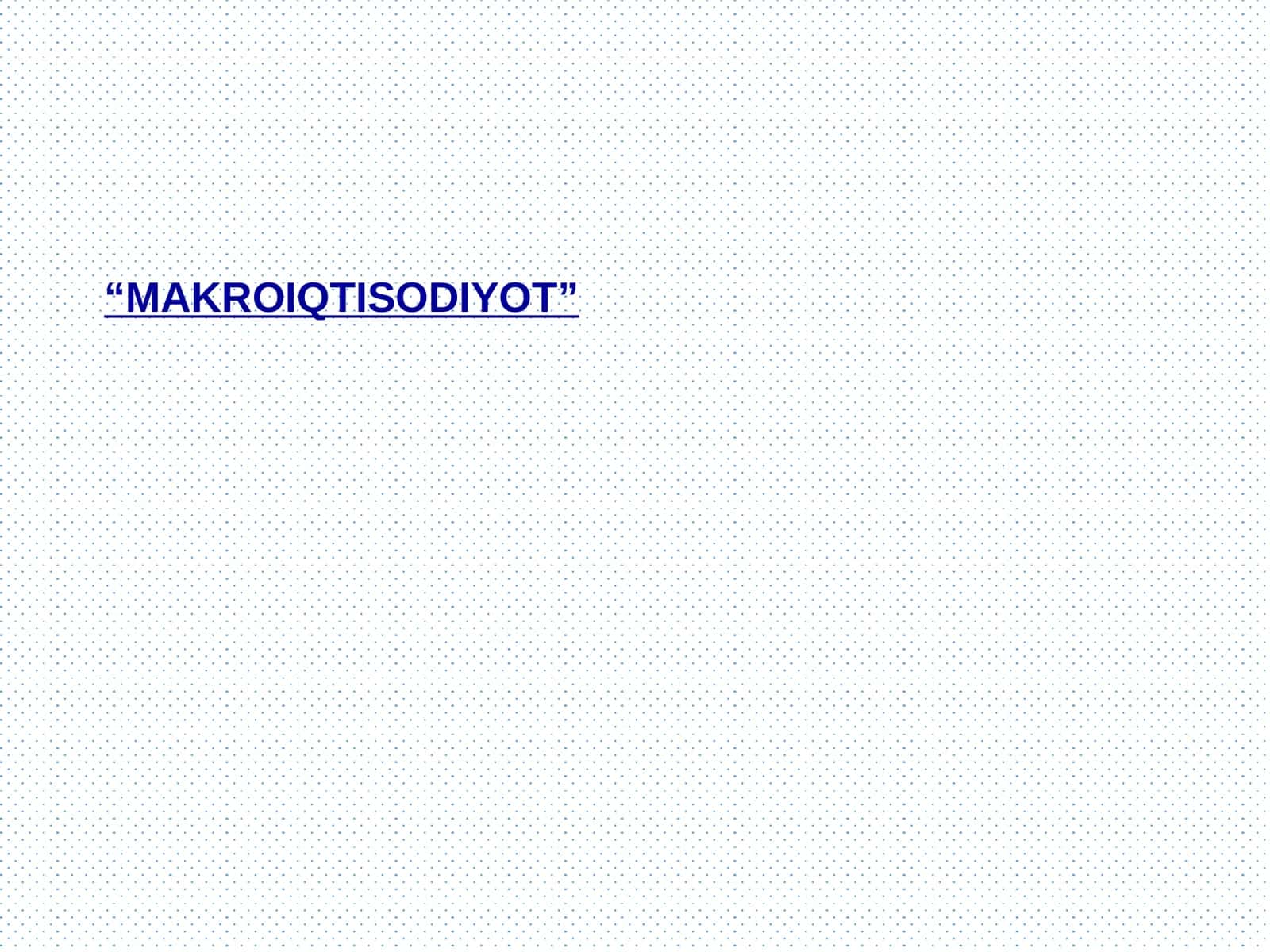 MAKROIQTISODIYOT 1