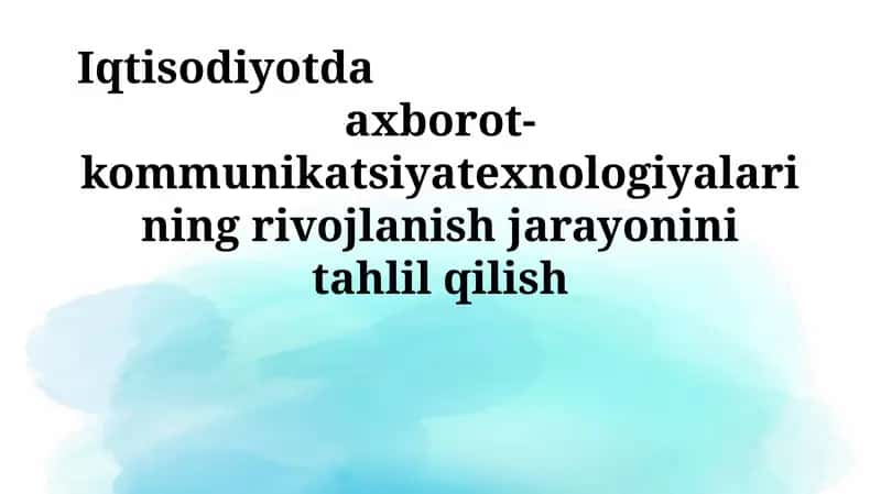 Iqtisodiyotda axborot-kommunikatsiyat texnologiyalari 1