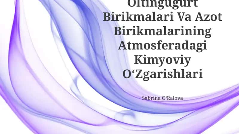 Organik Birikmalar, Oltingugurt Birikmalari Va Azot Birikmalarining Atmosferadagi Kimyoviy OʻZgarishlari 1