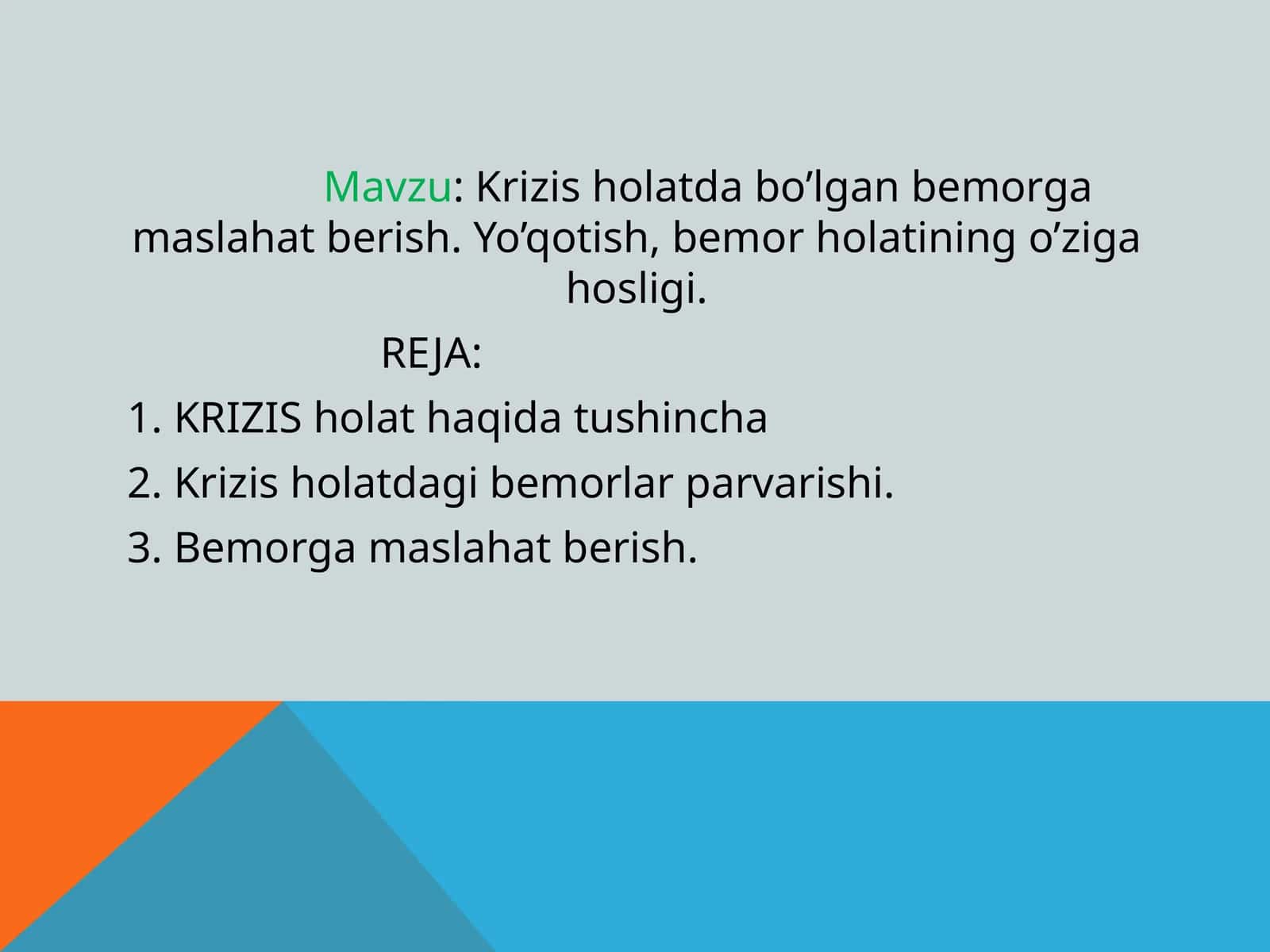 Krizis holatda bo’lgan bemorga maslahat berish. Yo’qotish, bemor holatining o’ziga hosligi. 1