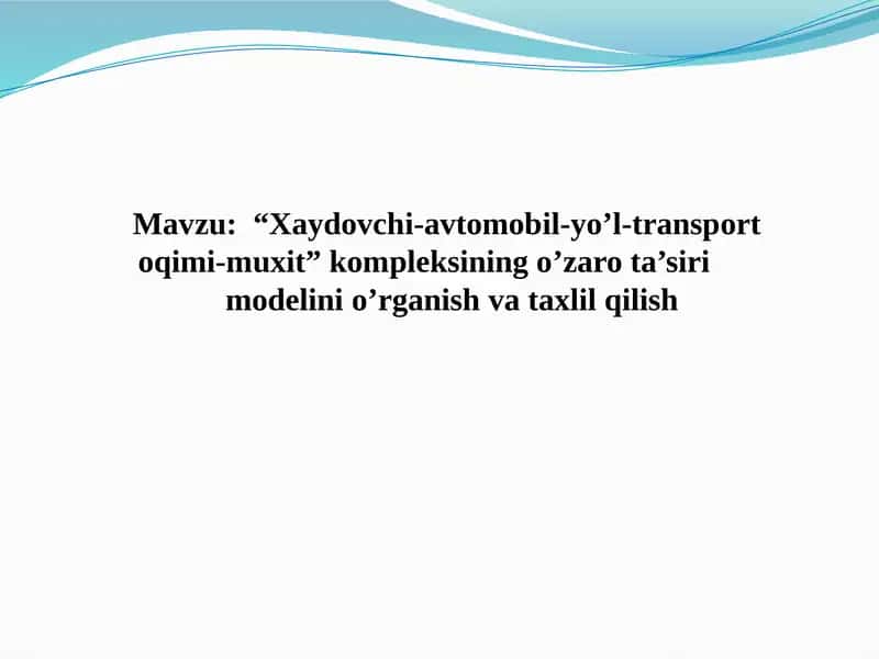 Xaydovchi-avtomobil-yo’l-transport oqimi-muxit kompleksi 1