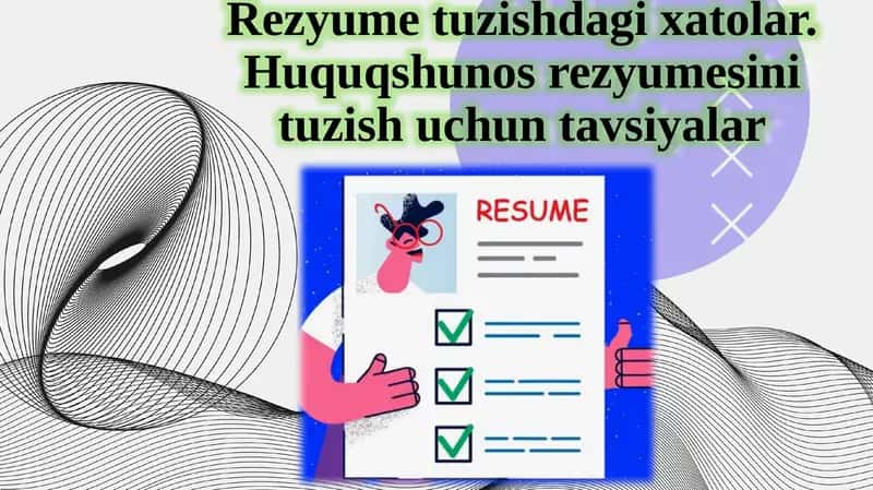 Rezyumet uzishda g'ixatolar. Huquqshunos rezyumesini tuzish uchun tavsiyalar 1