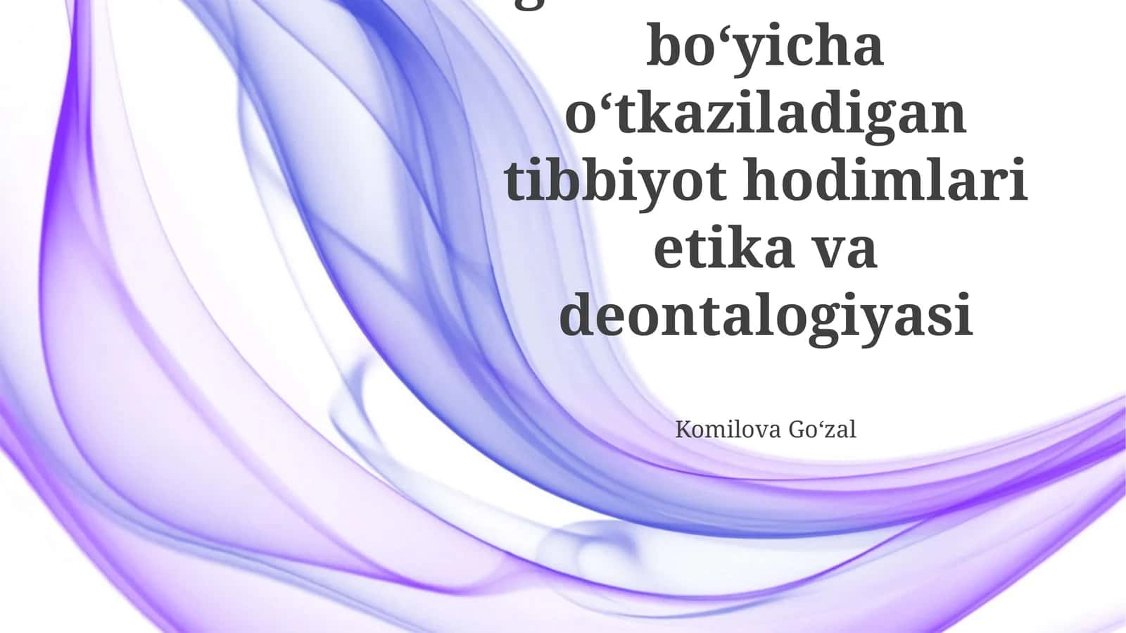 Sogʻlom turmush tarzi boʻyicha oʻtkaziladigan tibbiyot hodimlari etika va deontalogiyasi 1
