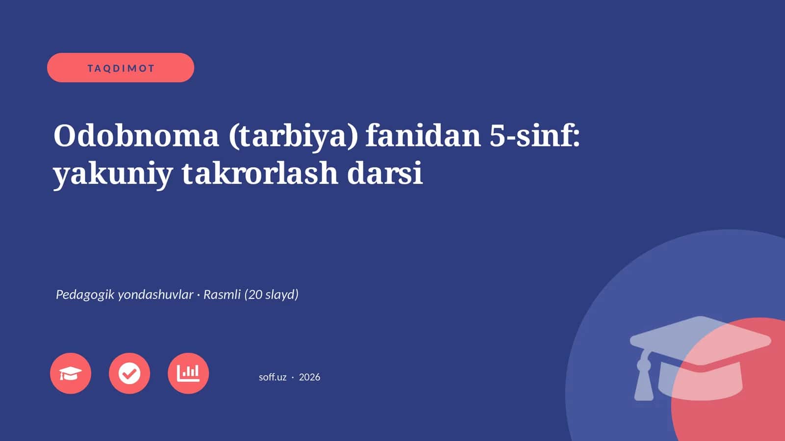Odobnoma (tarbiya) fanidan 5-sinf: yakuniy takrorlash darsi 1