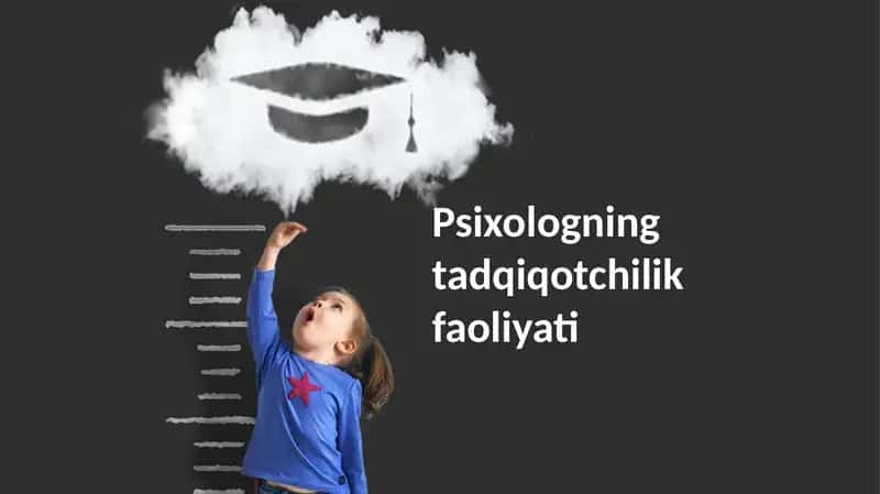 Psixologning tadqiqotchilik faoliyati 1