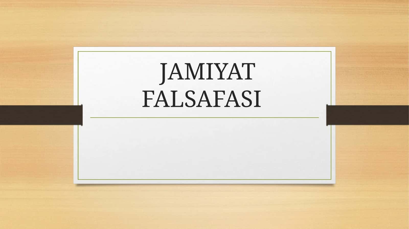 JAMIYAT FALSAFASI 1