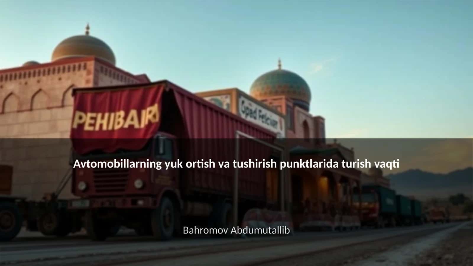 Avtomobillarning yuk ortish va tushirish punktlarida turish vaqti 1