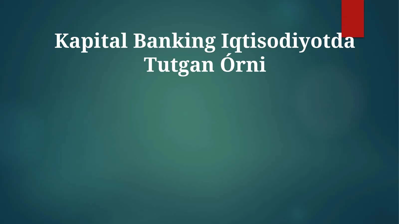 Kapital Banking Iqtisodiyotda Tutgan Órni 1