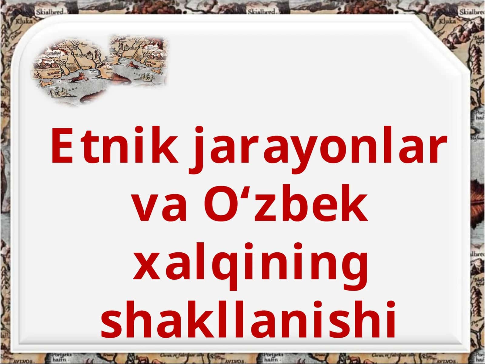 Etnik jarayonlar va O‘zbek xalqining shakllanishi 1