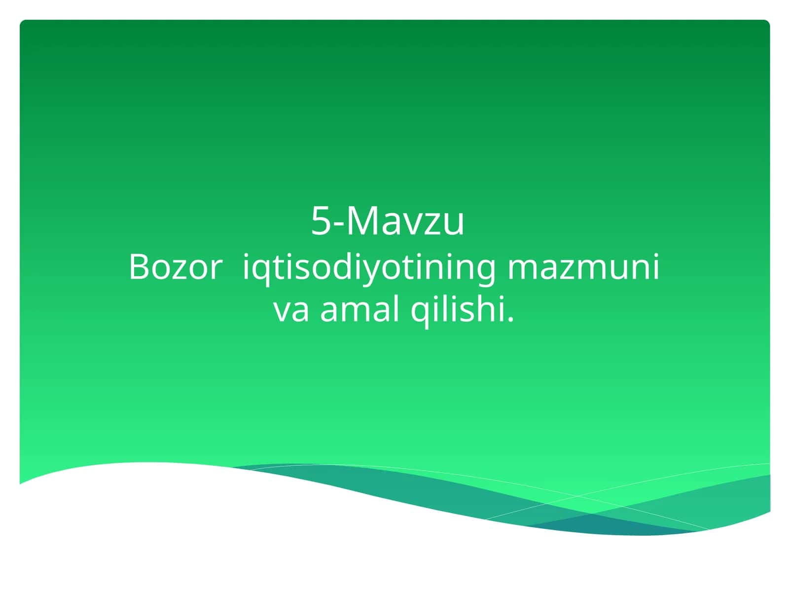 Bozor  iqtisodiyotining mazmuni va amal qilishi 1