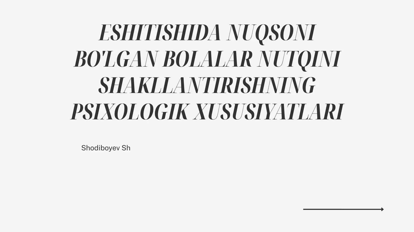 ESHITISHIDA NUQSONI BO'LGAN BOLALAR NUTQINI SHAKLLANTIRISHNING PSIXOLOGIK XUSUSIYATLARI 1