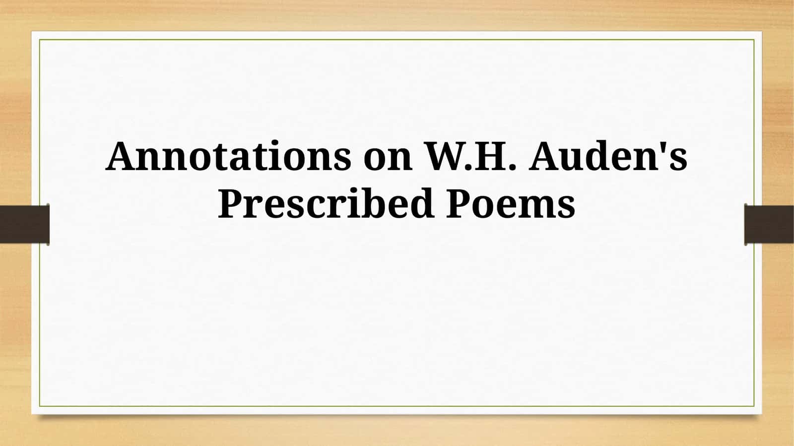 Annotations on W.H. Auden's Prescribed Poems 1