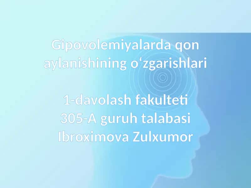 Gipovolemiyalarda qon aylanishining o‘zgarishlari 1