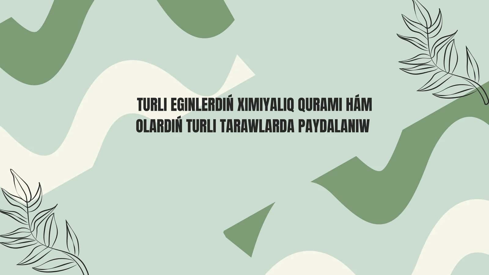 TURLI EGINLERDIŃ XIMIYALIQ QURAMI HÁM OLARDIŃ TURLI TARAWLARDA PAYDALANIW 1