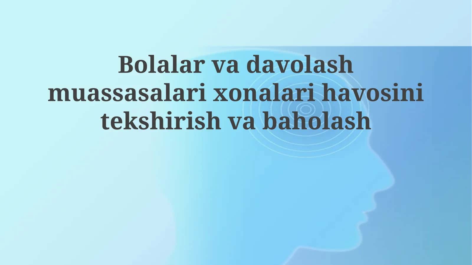 Bolalar va davolash muassasalaridagi xonalarda havoni tekshirish va baholash 1