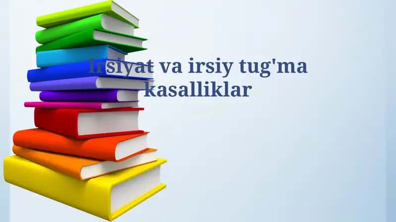 Irsiyat va irsiy tug'ma kasalliklar 1