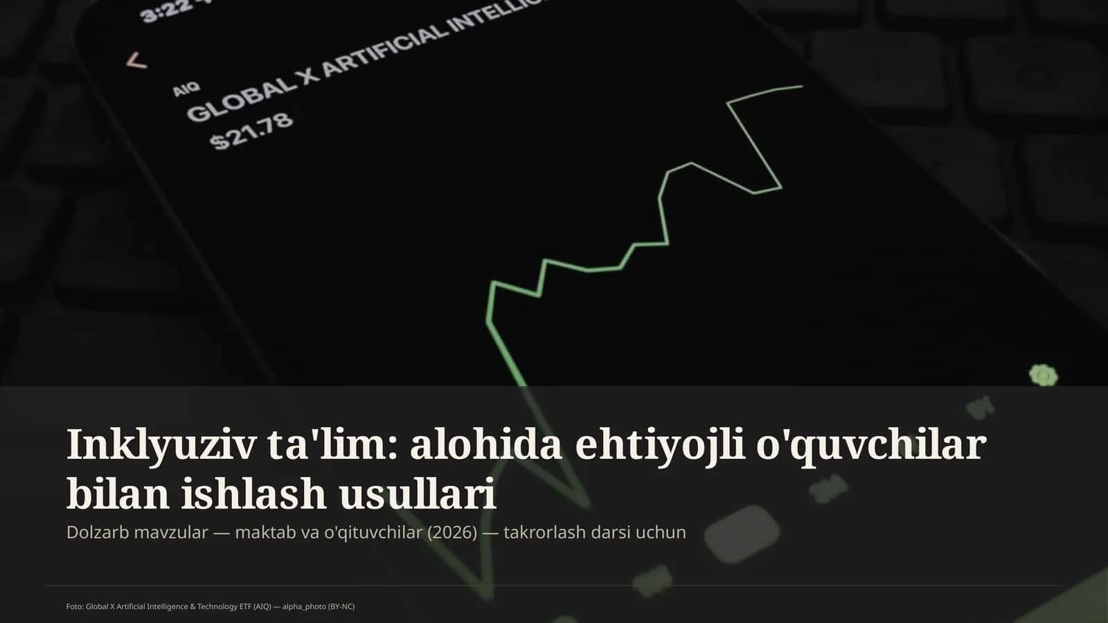Inklyuziv ta'lim: alohida ehtiyojli o'quvchilar bilan ishlash usullari 1