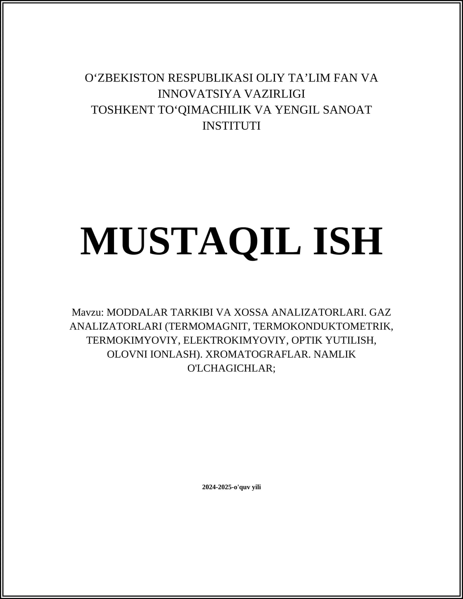 MODDALAR TARKIBI VA XOSSA ANALIZATORLARI. GAZ ANALIZATORLARI (TERMOMAGNIT, TERMOKONDUKTOMETRIK, TERMOKIMYOVIY, ELEKTROKIMYOVIY, OPTIK YUTILISH, OLOVNI IONLASH). XROMATOGRAFLAR. NAMLIK O'LCHAGICHLAR 1