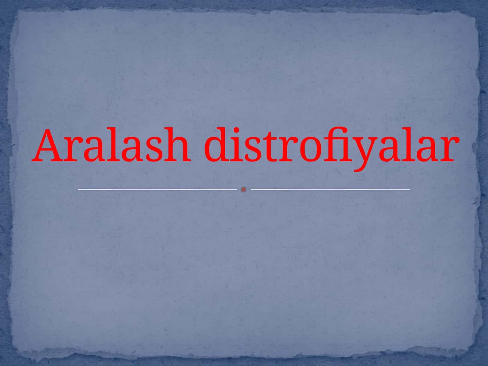 Aralash distrofiyalar 1