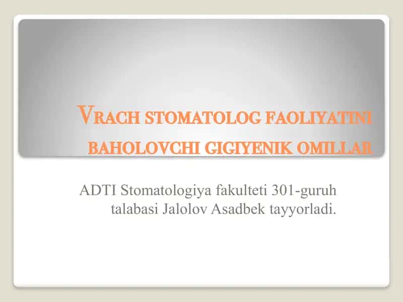 Vrach stomatolog faoliyatini baholovchi gigiyenik omillar 1