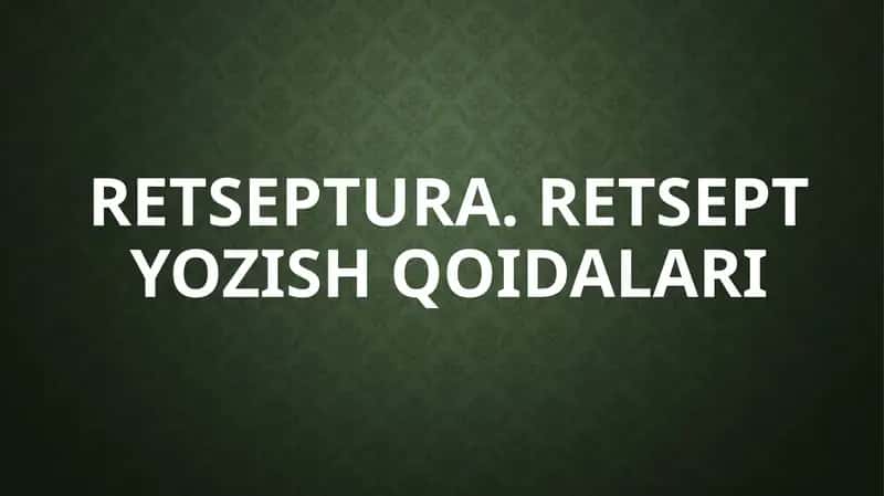 Retseptura.Retsept yozish qoidalari 1