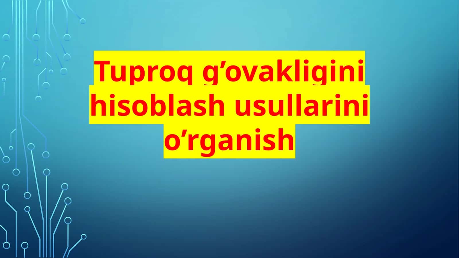 Tuproq g’ovakligini hisoblash  usullarini  o’rganish 1