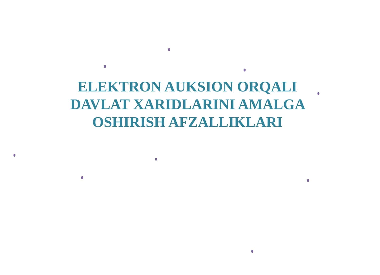 ELEKTRON AUKSION ORQALI DAVLAT XARIDLARINI AMALGA OSHIRISH AFZALLIKLARI 1