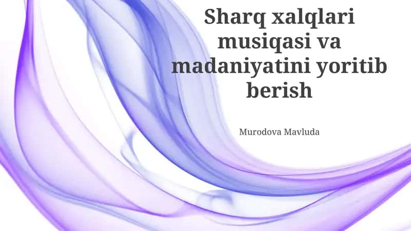 Sharq xalqlari musiqasi va madaniyatini yoritib berish 1